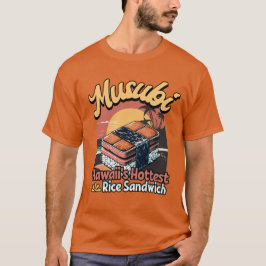 Musubi Hawaii Hottest Rice Sandwich T-Shirt