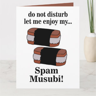 Musubi Lass mich mein Spam Musubi genießen Karte