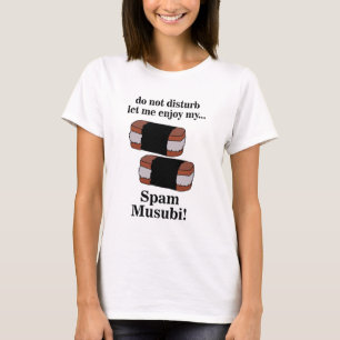 Musubi Lass Mich Meine Spam Musubi Genießen T-Shirt