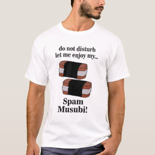 Musubi Lass Mich Meine Spam Musubi Genießen T-Shirt