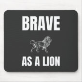 Mut als Löwe Mousepad (Vorne)