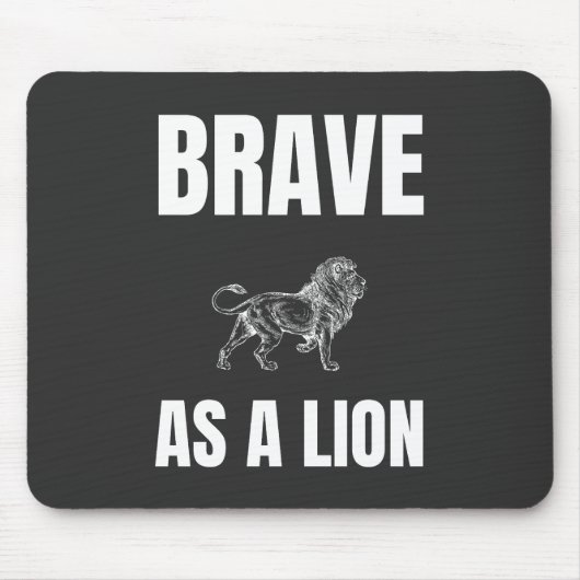 Mut als Löwe Mousepad (Vorne)