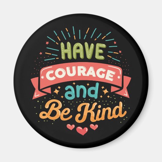 Mut haben und nett sein magnet (Vorne)