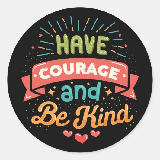 Mut haben und nett sein runder aufkleber (Vorderseite)