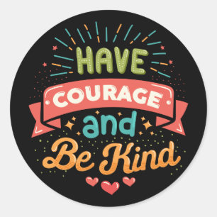 Mut haben und nett sein runder aufkleber