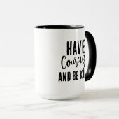Mut haben und nett zitieren tasse (VorderseiteRechts)