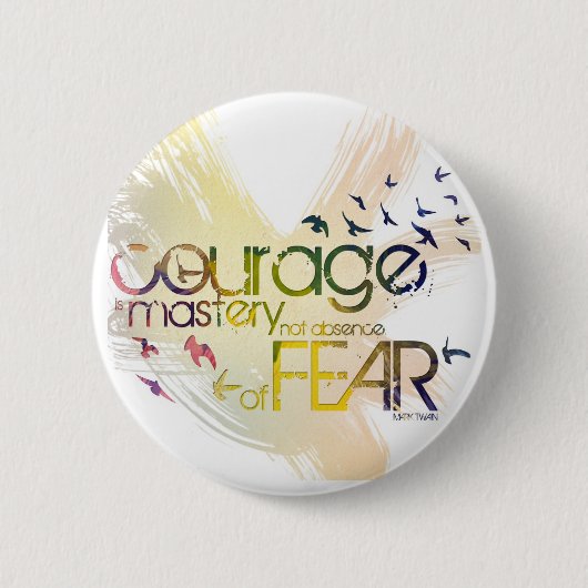 Mut ist Beherrschung, nicht Abwesenheit, von Button (Vorderseite)