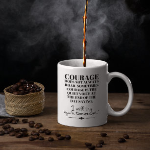 Mut steht nicht immer laut im Raum Kaffeetasse