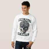 Mut voll oder Mindful? - Skull & Floral Mindset Ar Sweatshirt (Vorne ganz)