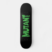 MUTANT SKATEBOARD (Vorderseite)