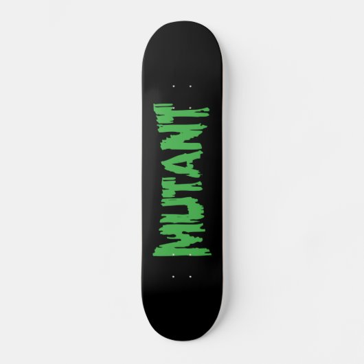 MUTANT SKATEBOARD (Vorderseite)