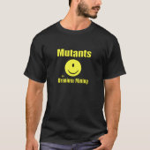 Mutanten für Uran Bergbau T-Shirt (Vorderseite)