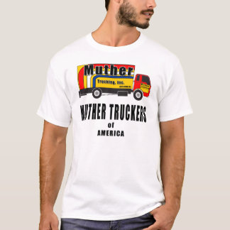 Muther Fernlastfahrer T-Shirt