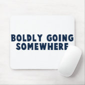 Mutig irgendwo gehend mousepad (Mit Mouse)