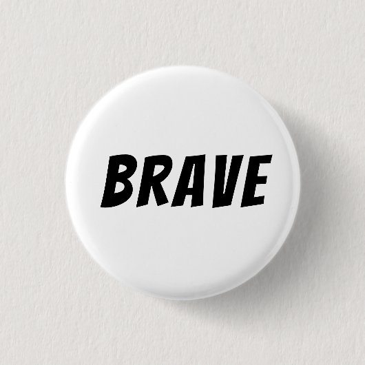 Mutig Motivierend Inspirierend Button (Vorderseite)