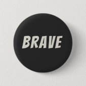 Mutig Motivierend Inspirierend Button (Vorderseite)