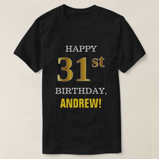 Mutig, schwarz, Imitat-Gold31. Geburtstag mit T-Shirt (Design vorne)