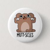 Mutt-Scles Funny Animal Dog Pun Button (Vorderseite)