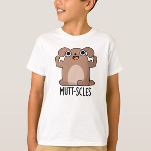 Mutt-Scles Funny Animal Dog Pun T-Shirt