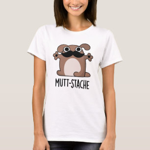 Mutt-stache Funny Dog Mustache Pun T-Shirt