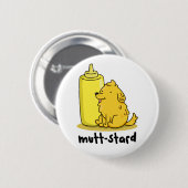 Mutt-stard Funny Doggy Mustard Pun Button (Vorne & Hinten)