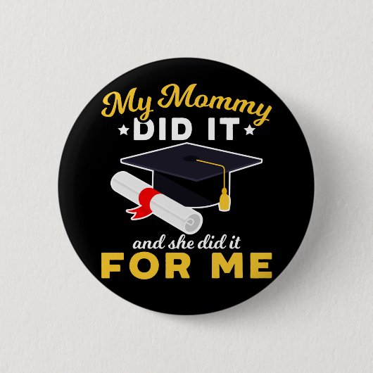 Mutter Abschluss Spaß Funny Mama Graduate Button (Vorderseite)