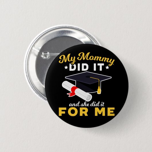 Mutter Abschluss Spaß Funny Mama Graduate Button (Vorne & Hinten)