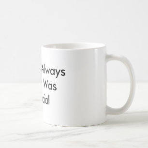 Mutter Always Said I Was Special Kaffeetasse