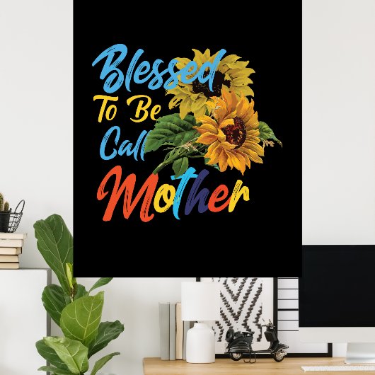Mutter Art gesegnet, Mutter genannt zu werden Poster (Heimbüro)