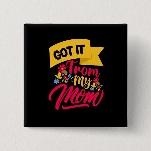 Mutter Art Got es von meiner Mama Button (Vorderseite)