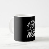 Mutter Art Liebe Sie mit all meiner Mama Kaffeetasse (Vorderseite Links)