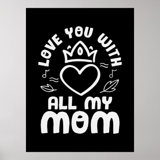 Mutter Art Liebe Sie mit all meiner Mama Poster (Vorne)