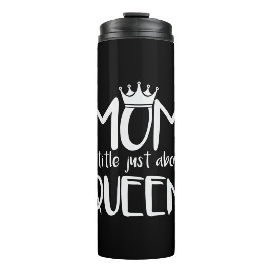 Mutter Art Mama ein Titel gerade über Königin Thermosbecher (Vorderseite)
