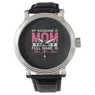 Mutter Art mein Nickname ist Mama Armbanduhr