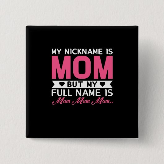 Mutter Art mein Nickname ist Mama Button (Vorderseite)