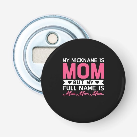 Mutter Art mein Nickname ist Mama Flaschenöffner (Vorderseite)