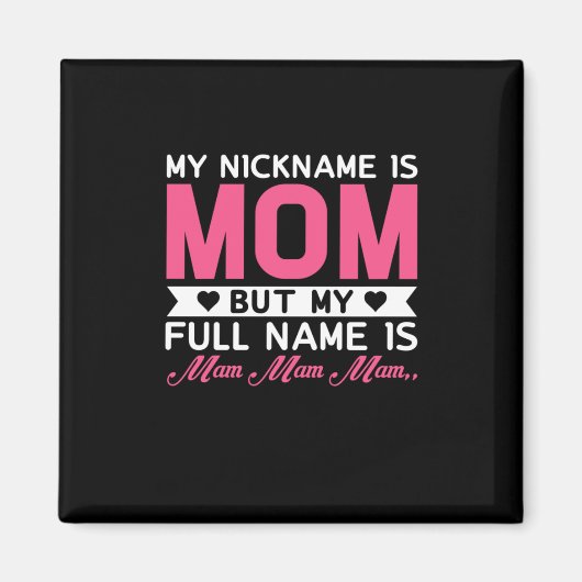 Mutter Art mein Nickname ist Mama Magnet (Vorne)