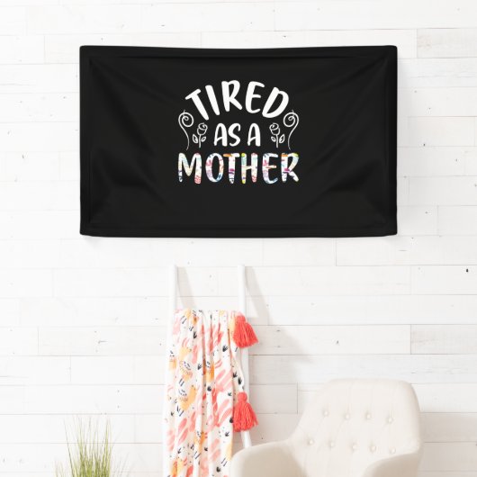 Mutter Art müde als Mutter Banner (Insitu)