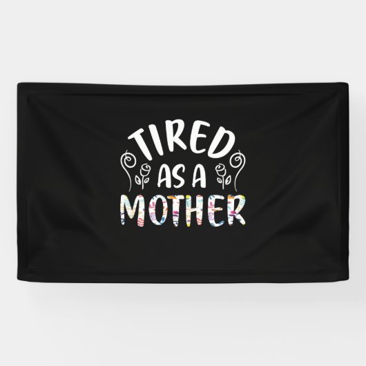 Mutter Art müde als Mutter Banner (Horizontal)