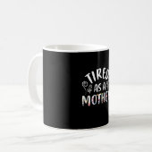 Mutter Art müde als Mutter Kaffeetasse (Vorderseite Links)