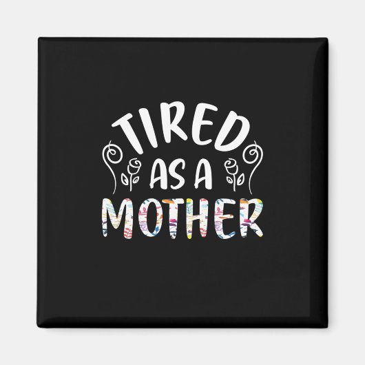 Mutter Art müde als Mutter Magnet (Vorne)