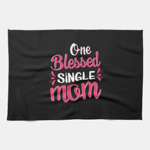 Mutter Art One Gesegnete Single Mama Geschirrtuch