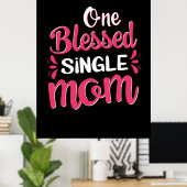 Mutter Art One Gesegnete Single Mama Poster (Heimbüro)