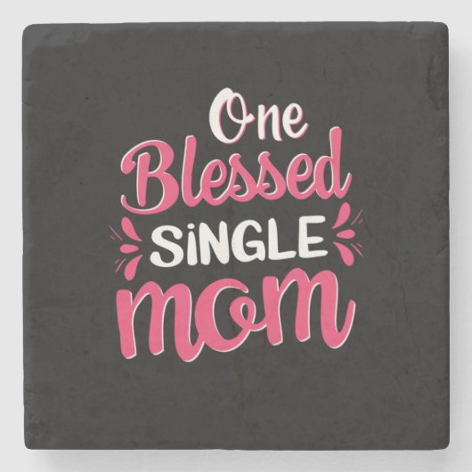Mutter Art One Gesegnete Single Mama Steinuntersetzer (Vorderseite)