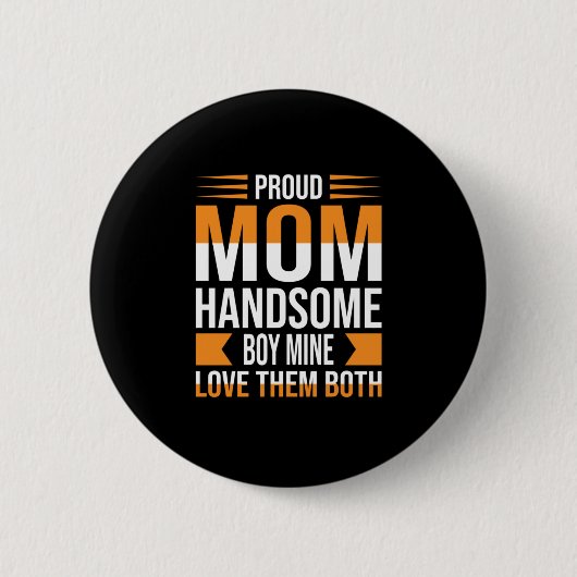 Mutter Art Proud Mama Handsome Boy Button (Vorderseite)