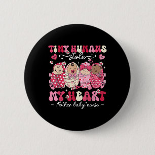Mutter Baby Nurse Tiny Humans stahl mir das Herz Button
