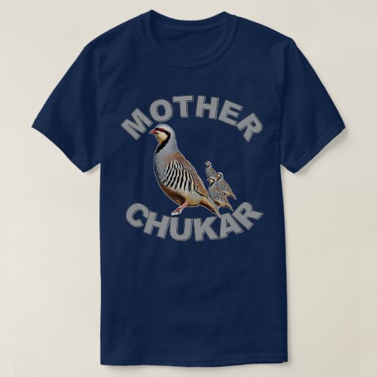 Mutter Chukar Funny Upland Game Hunting T-Shirt (Design vorne)