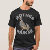 Mutter Chukar Funny Upland Game Hunting T-Shirt (Vorderseite)