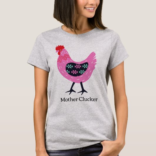 Mutter Clucker T - Shirt (Vorderseite)