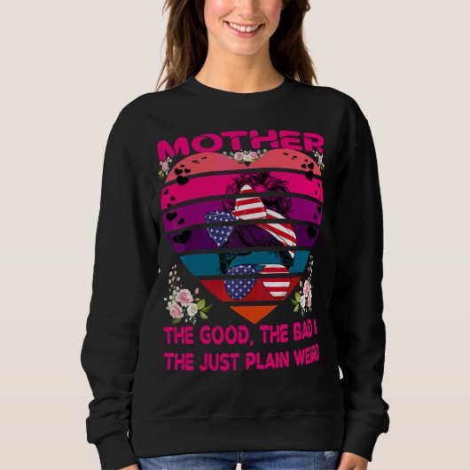 Mutter das Gute, das Schlechte und die gerade Schl Sweatshirt (Vorderseite)